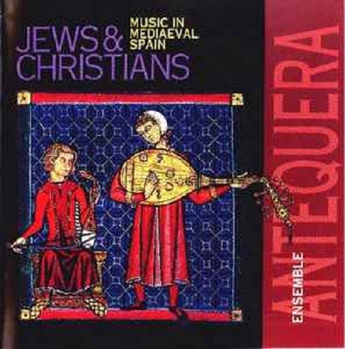 Ensemble Antequera - Jews & Christians. Music In Mediaeval Spain (CD)