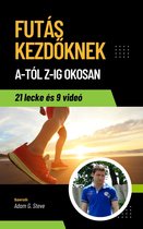 Futás Kezdőknek A-Tól Z-Ig OKOSAN