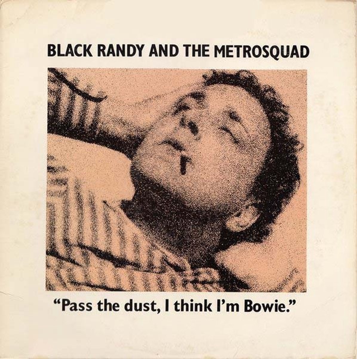 Black Randy & The Metrosquad - Pass The Dust, I Think I'm Bowie. (LP)