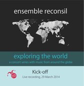 Ensemble Reconsil - Exploring The World: Kick-Off (CD)