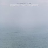 Ensemble Dedalus - Catherine Lamb: Atmospheres Transparent/Opaque (CD)