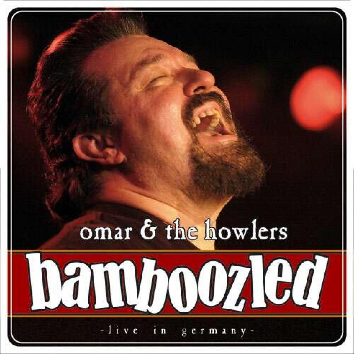 Omar And The Howlers - Bamboozled -Live In Germany- (CD)