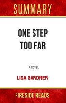 One Step Too Far: A Novel by Lisa Gardner: Summary by Fireside Reads