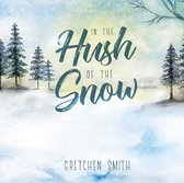 In the Hush of the Snow