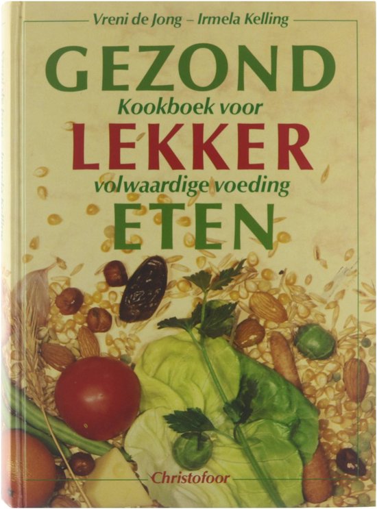 Of anders koel Desillusie Gezond lekker eten, V. de Jong | 9789062383047 | Boeken | bol.com