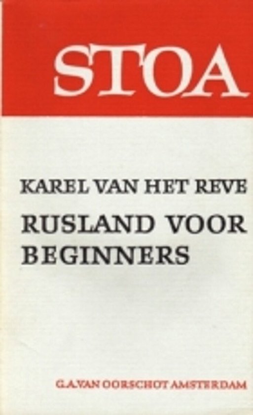 Boekcover met rode band bovenaan, tekst 'STOA', 'KAREL VAN HET REVE RUSLAND VOOR BEGINNERS'.