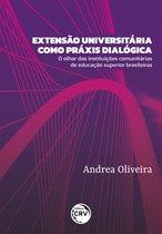 EXTENSÃO UNIVERSITÁRIA COMO PRÁXIS DIALÓGICA