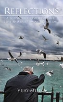 Reflections - A Potpourri of Poems on Life, Love and our Human Condition