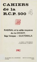 Cahiers de la RCP 500 - Rabinal et la vallée moyenne du Rio Chixoy. Vol. 4