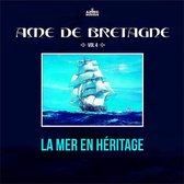 Various Artists - Ame De Bretagne Vol.4, La Mer En Héritage (2 CD)