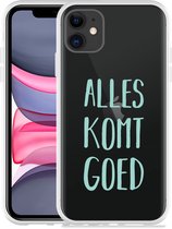 Geschikt voor Apple iPhone 11 Hoesje Alles Komt Goed - Designed by Cazy