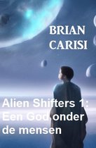 Alien Shifters 1: Een God onder de mensen