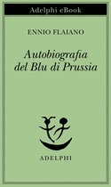 Opere di Ennio Flaiano 3 - Autobiografia del Blu di Prussia