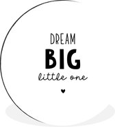 Wandcirkel Voor Kids - Quotes - Dream big little one - Spreuken - Baby - Dromen - Kinderkamer Decoratie - ⌀ 140 cm