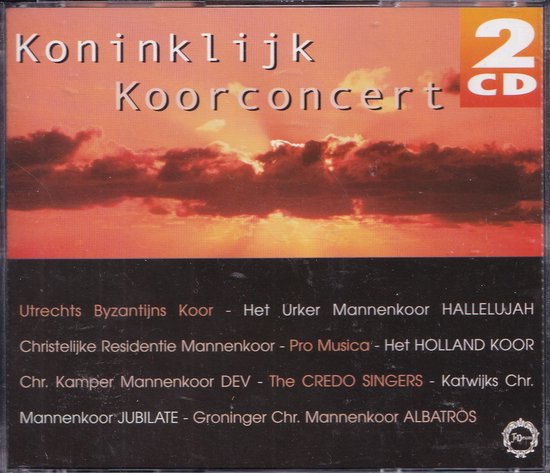 Koninklijk Koorconcert - Utrechts Byzantijns Koor, Hallelujah - Urk, Residentie Mannenk., Pro Musica, Holland Koor, Kamper Mannenk. DEV, Credo Singers, Mannenk. Jubilate - Katwijk, Mannenk. Albatros