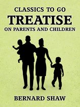Classics To Go -  Treatise on Parents and Children