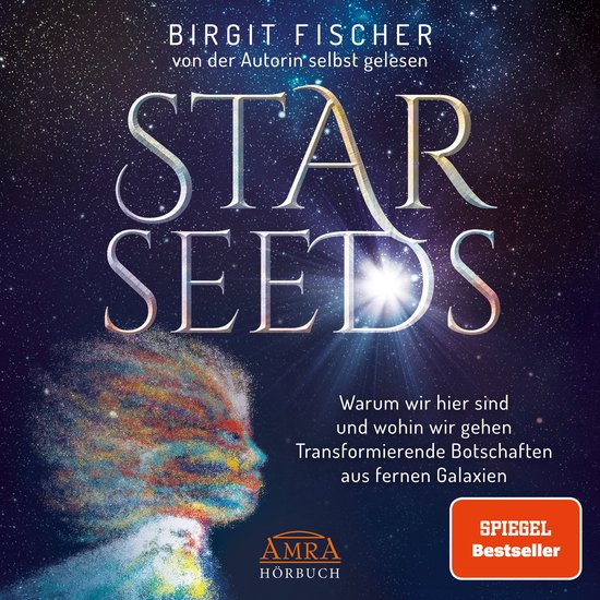 Starseeds: Warum wir hier sind und wohin wir gehen. Transfor ... - cover