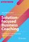 Business Guides on the Go - Solution-focused Business Coaching