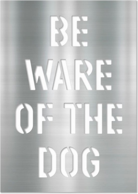 Letterschilderij - Beware of the dog Metal | Woonaccessoire Aluminium paneel met freesletters | 70x100cm | Dibond | Uniek | Modern | Rechthoek | Kantoor | Woonkamer | Slaapkamer | Voor binnen en buiten..