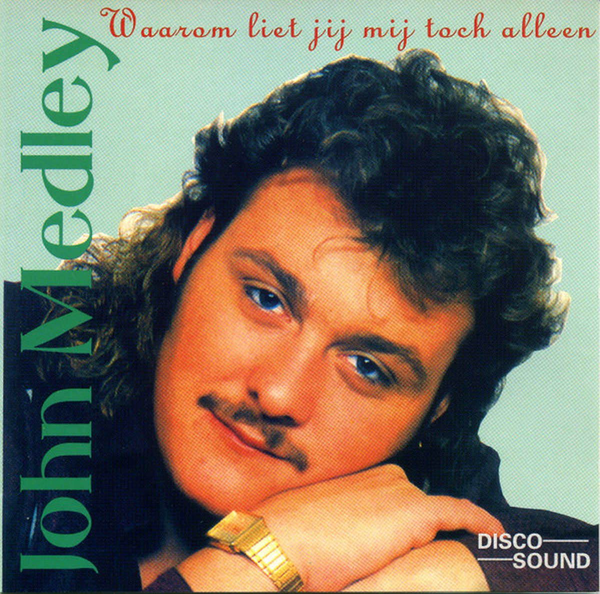 John Medley Waarom liet jij mij toch alleen