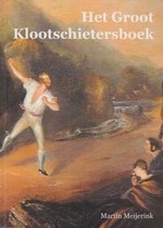 Het Groot Klootschietersboek - M. Meijerink