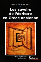 Cahiers de philologie - Les savoirs de l'écriture en Grèce Ancienne