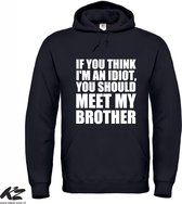 Klere-Zooi - If You Think I'm an Idiot You Should Meet My Brother - Hoodie - M