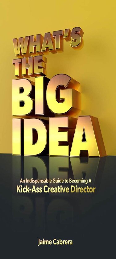 What's The Big Idea (ebook), Jaime Cabrera | 9798987235515 | Livres ...