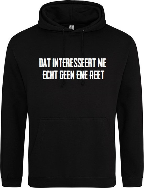 Dat interesseert me echt geen ene reet Hoodie | Warme trui | Winter | Kou | Hoodie | Wintertrui | Fun | Grappige Tekst | Trui | Maat L
