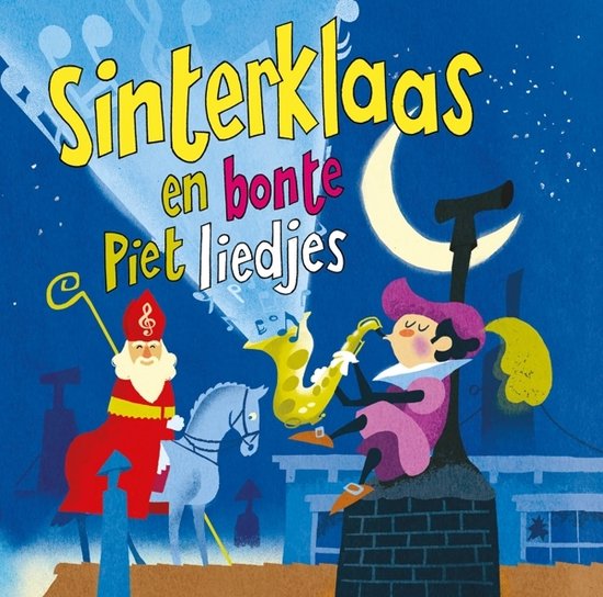 Sinterklaas En Bonte Piet Liedjes - Kinderliedjes Om Mee Te Zingen