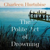 The Polite Act of Drowning