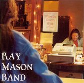 Ray Mason Band When the clown's work is over
