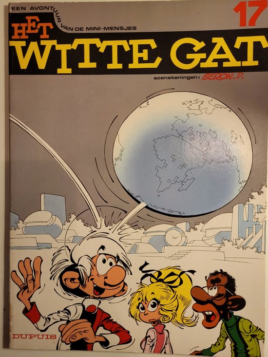 9789031410217 - Een avontuur van de mini-mensjes no 17: Het witte gat - uitgave Dupuis