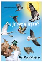 Zie je ons vliegen? Het vogelkijkboek - kinderboek met talloze vogelplaatjes