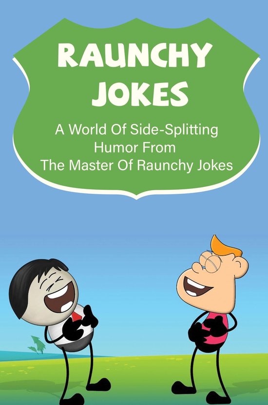 Raunchy Jokes A World Of SideSplitting Humor From The Master Of