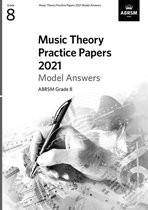 Theory of Music Exam papers & answers (ABRSM)- Music Theory Practice Papers 2021 Model Answers, ABRSM Grade 8