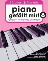 Piano gefällt mir! 50 Chart und Film Hits - Band 6 -Von Justin Timberlake bis Amélie - Das ultimative Spielbuch für Klavier- (Book Only)