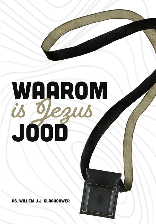 Waarom is Jezus Jood, Willem J.J. Glashouwer 9789083176536 Boeken bol