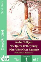 Arabic Folklore The Queen & The Young Man Who Never Laughed