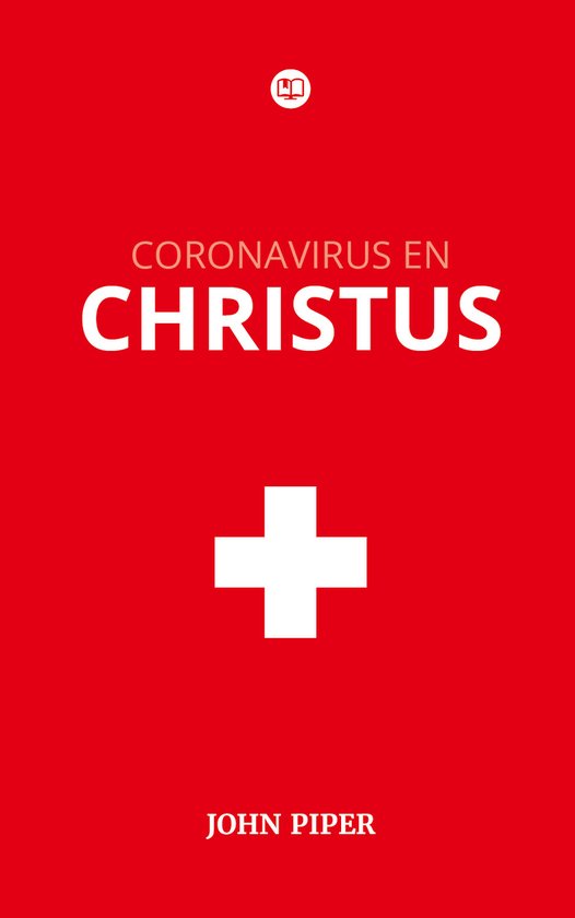 Coronavirus en Christus - John Piper - Geloofstoerusting