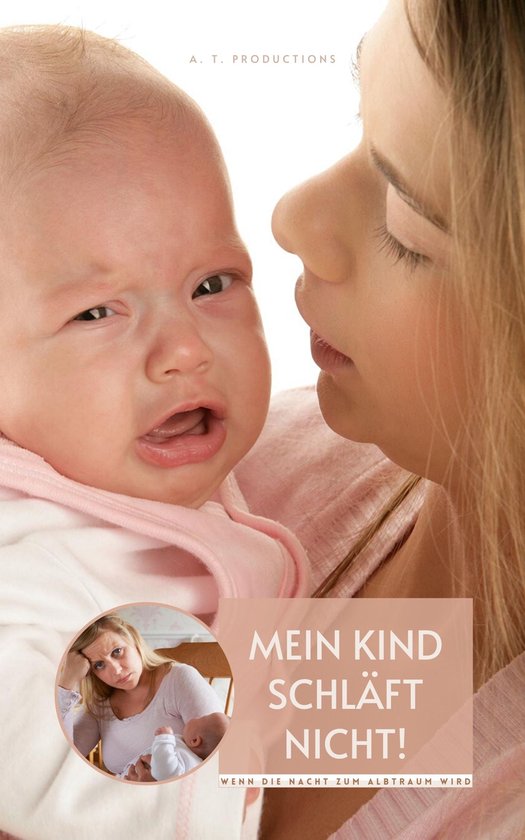 Mein Kind schläft nicht Wenn die Nacht zum Albtraum wird (ebook), A. t. Productions