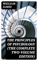 The Principles of Psychology (The Complete Two-Volume Edition)