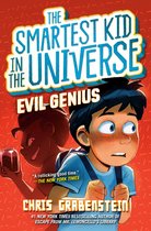 The Smartest Kid in the Universe 3 - Evil Genius: The Smartest Kid in the Universe, Book 3