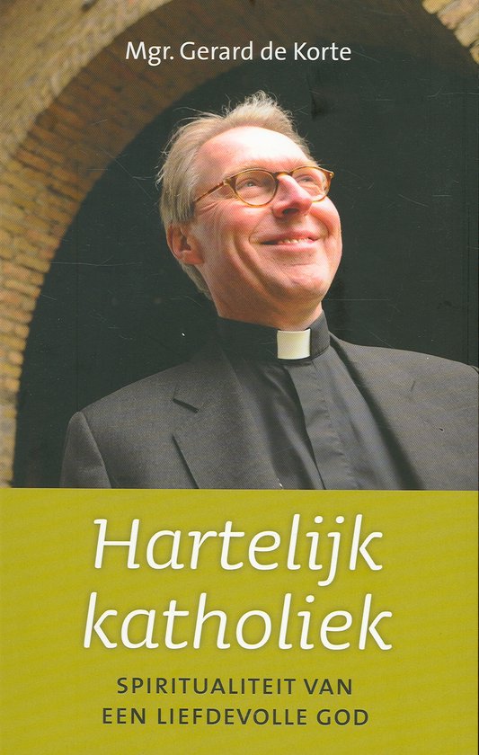 Cover van het boek 'Hartelijk katholiek' van Gerard de Korte
