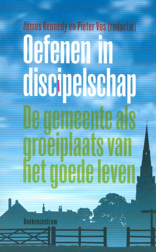 Oefenen in discipelschap, Kennedy, James 9789023970163