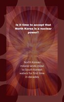 Is it time to accept that North Korea is a nuclear power?