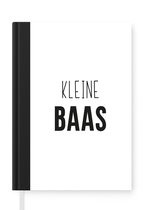 Notitieboek - Schrijfboek - Spreuken - Kleine baas - Kinderen - Jongens - Quotes - Notitieboekje klein - A5 formaat - Schrijfblok