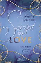 Love-Trilogie 2 - Script of Love - Mit jedem deiner Blicke (Love-Trilogie, Band 2)