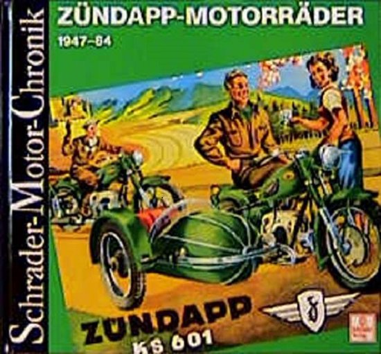 ZüNDAPP-Motorräder 1947-84 - Walter Zeichner