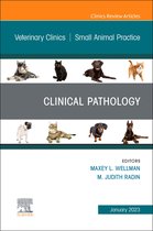The Clinics: Veterinary Medicine Volume 53-1 - Clinical Pathology , An Issue of Veterinary Clinics of North America: Small Animal Practice, E-Book